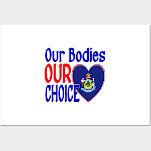 OUR BODIES OUR CHOICE MAINE FLAG Posters and Art